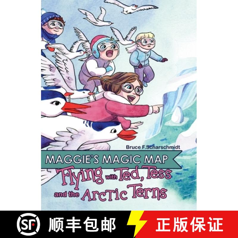 【3-4周达】Maggie's Magic Map: Flying with Ted, Tess and the Artic Terns [9781737465218]