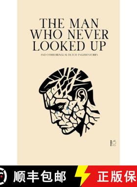 预订 The Man Who Never Looked Up And Other Bilingual Dutch-English Stories [9798227618528]