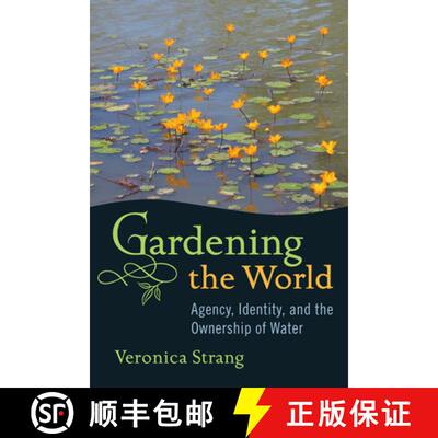 【3-4周达】Gardening the World: Agency, Identity and the Ownership of Water [9781845456061]
