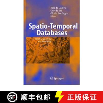 【4周达】Spatio-Temporal Databases : Flexible Querying and Reasoning [9783642060700]