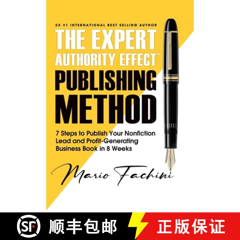 【3-4周达】The Expert Authority Effect(TM) Publishing Method: 7 Steps to Publish Your Nonfiction Lead... [9781957699028]