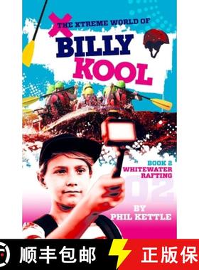 预订 Whitewater Rafting: Book 2: The Xtreme World of Billy Kool [9781925308679]