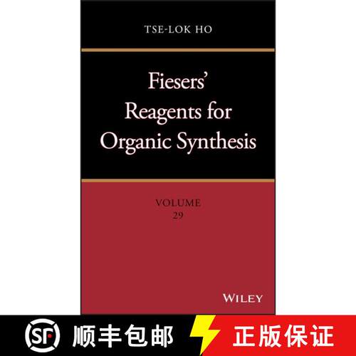 【3-4周达】精装 Fiesers' Reagents For Organic Synthesis, Volume 29 [Wiley化学化工] [9781119413035]