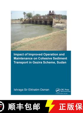 【3-4周达】Impact of Improved Operation and Maintenance on Cohesive Sediment Transport in Gezira Sche... [9781138373389]