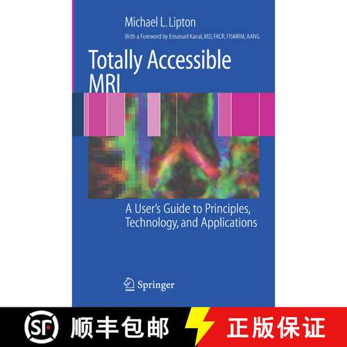 【3-4周达】Totally Accessible MRI : A User's Guide to Principles, Technology, and Applications [9780387488950]