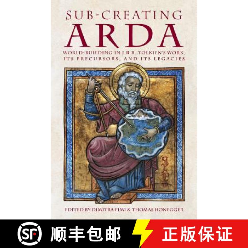 【3-4周达】Sub-creating Arda: World-building in J.R.R. Tolkien's Work, its Precursors and its Legacies [9783905703405]