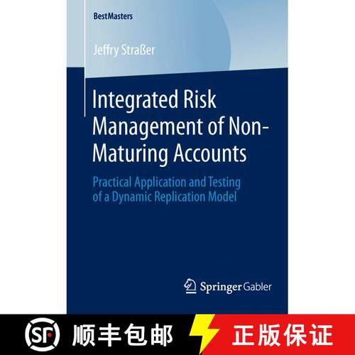 【3-4周达】Integrated Risk Management of Non-Maturing Accounts : Practical Application and Testing of... [9783658049027]