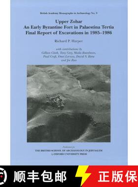 【3-4周达】Upper Zohar, an Early Byzantine Fort in Palaestina  Tertia – Final Report of Excavations ... [9780197270080]