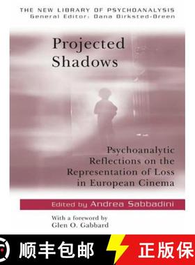【3-4周达】Projected Shadows: Psychoanalytic Reflections on the Representation of Loss in European Ci... [9780415428163]