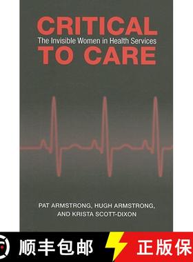 【3-4周达】Critical To Care : The Invisible Women in Health Services [9780802096081]