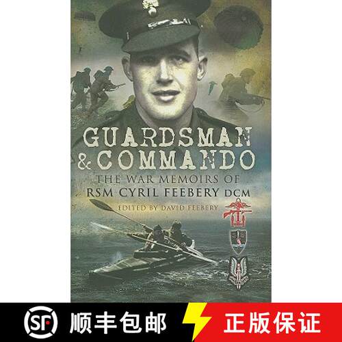 【3-4周达】精装 Guardsman and Commando: The War Memoirs of RSM Cyril Feebery, DCM [9781844158119]