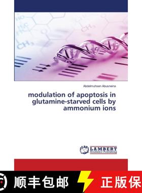 预订 modulation of apoptosis in glutamine-starved cells by ammonium ions [9786203201024]
