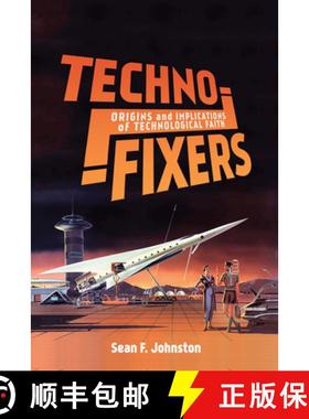 【3-4周达】Techno-Fixers: Origins and Implications of Technological Faith [9780228001324]