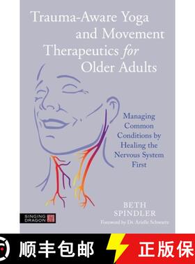 【3-4周达】Trauma-Aware Yoga and Movement Therapeutics for Older Adults: Managing Common Conditions b... [9781839974526]