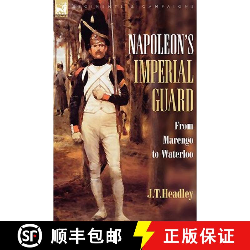 【2-3周达】Napoleon's Imperial Guard: From Marengo to Waterloo [9781846773013]