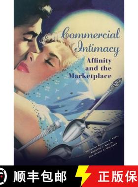 【3-4周达】Commercial Intimacy: Affinity and the Marketplace [9781512827507]