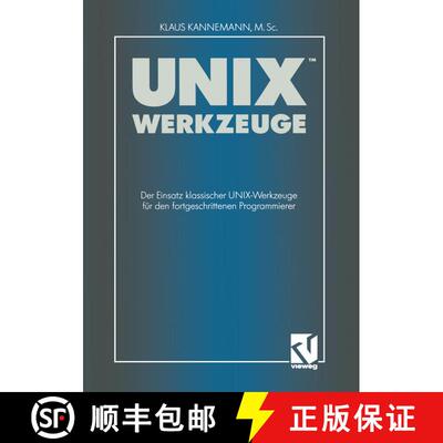 【3-4周达】UNIX-Werkzeuge: Der Einsatz klassischer UNIX-Werkzeuge für den fortgeschrittenen Programm... [9783322830661]