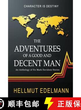 预订 The Adventures of a Good and Decent Man: An Anthology of Six Mark Davidson Stories [9780692931974]