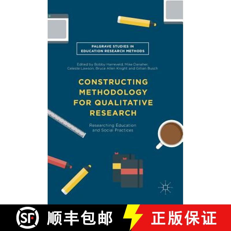 【3-4周达】Constructing Methodology for Qualitative Research : Researching Education and Social Pract... [9781137599421]