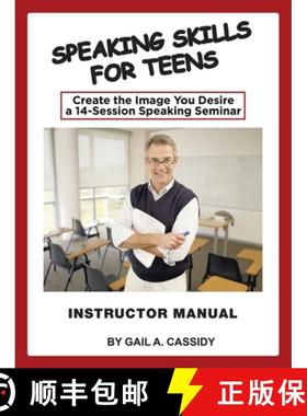 【3-4周达】Speaking Skills for Teens Instructor Manual: Create the Image You Desire a 14-Session Spea... [9781982247874]