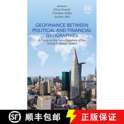 【3-4周达】精装 Geofinance between Political and Financial Geographies: A Focus on the Semi-Periphery... [9781789903843]