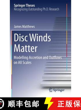 【3-4周达】Disc Winds Matter : Modelling Accretion and Outflows on All Scales [9783319591827]