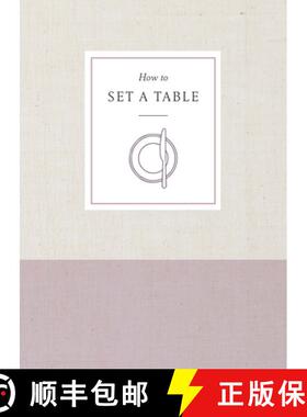【3-4周达】How to Set a Table: Inspiration, Ideas, and Etiquette for Hosting Friends and Family [9780451498021]