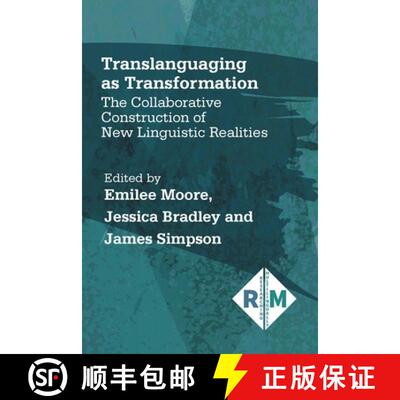 【3-4周达】Translanguaging as Transformation : The Collaborative Construction of New Linguistic Reali... [9781788928038]