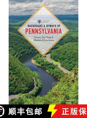 【3-4周达】Backroads & Byways of Pennsylvania: Drives, Day Trips & Weekend Excursions [9781682685884]