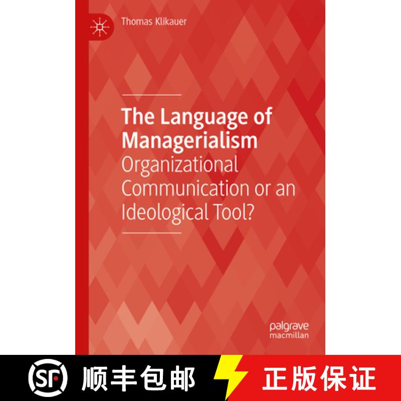 【3-4周达】The Language of Managerialism : Organizational Communication or an Ideological Tool? [9783031163814]