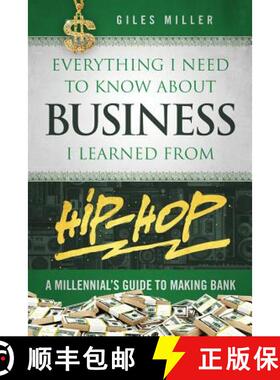 【3-4周达】Everything I Need to Know about Business I Learned from Hip-Hop: A Millennial's Guide to M... [9780998920955]