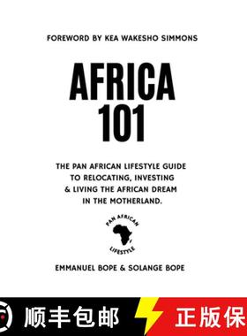 【3-4周达】Africa 101: The Pan African Lifestyle Guide to Relocating, Investing, and Living the Afric... [9781998780105]