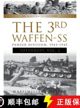 【3-4周达】3rd Waffen-SS Panzer Division Totenkopf, 1943-1945: An Illustrated History, Vol. 2: An Ill... [9780764354632]