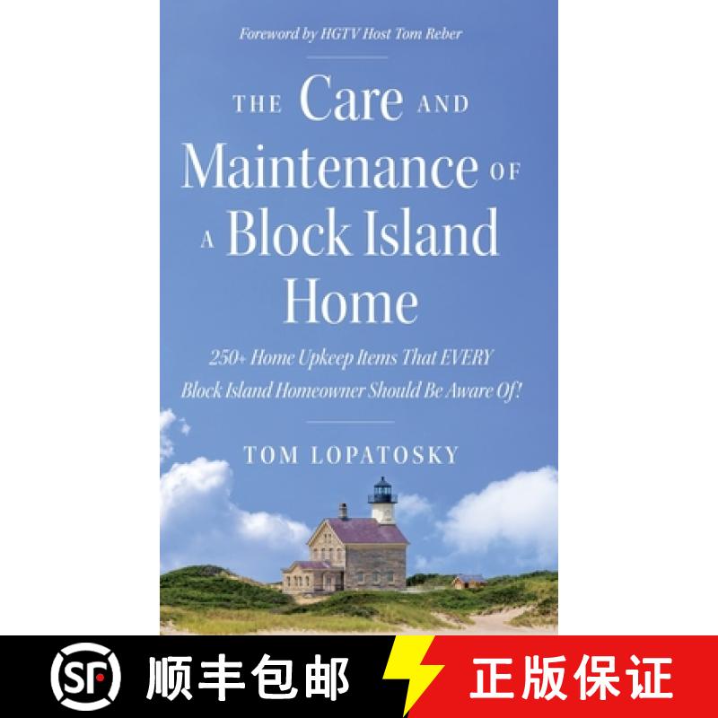 【2-3周达】The Care and Maintenance of a Block Island Home: 250+ Home Upkeep Items That EVERY Block I... [9781965733530]