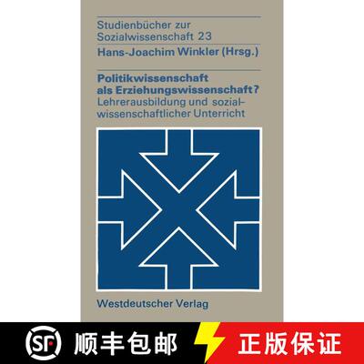 【3-4周达】Politikwissenschaft als Erziehungswissenschaft? : Zur Lehrerausbildung und zum sozialwisse... [9783531212852]