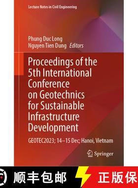 【3-4周达】Proceedings of the 5th International Conference on Geotechnics for Sustainable Infrastruct... [9789819997213]
