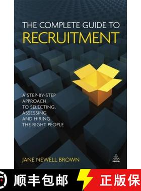【3-4周达】The Complete Guide to Recruitment: A Step-By-Step Approach to Selecting, Assessing and Hir... [9780749459741]