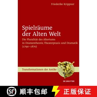 Welt：Die Altertums Spielräume Alten Dr... 预订 und Pluralität der Dramentheorie des 9783110472349 Theaterpraxis