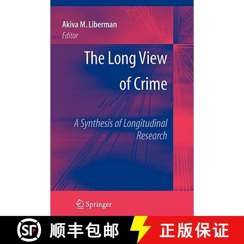 【3-4周达】The Long View of Crime: A Synthesis of Longitudinal Research [9781441957528]