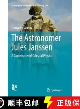 【3-4周达】The Astronomer Jules Janssen : A Globetrotter of Celestial Physics [9781489992451]