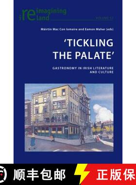 【3-4周达】'Tickling the Palate' : Gastronomy in Irish Literature and Culture [9783034317696]