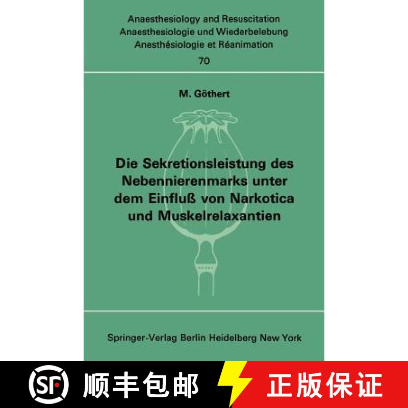 【3-4周达】Die Sekretionsleistung des Nebennierenmarks Unter dem Einfluss von Narkotica und Muskelrel... [9783540060581]