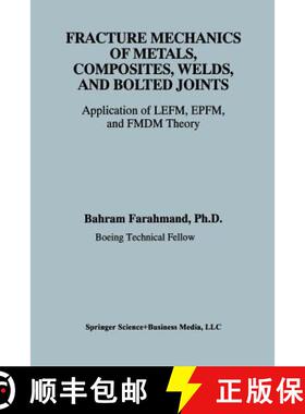 【3-4周达】Fracture Mechanics of Metals, Composites, Welds, and Bolted Joints : Application of LEFM, ... [9781461356271]