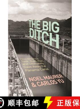 【3-4周达】The Big Ditch – How America Took, Built, Ran, and Ultimately Gave Away the Panama Canal [9780691248073]