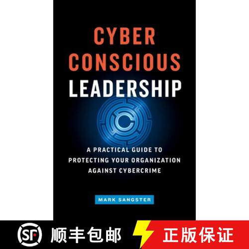 【3-4周达】Cyber-Conscious Leadership: A Practical Guide to Protecting Your Organization Against Cybe... [9781774585528]