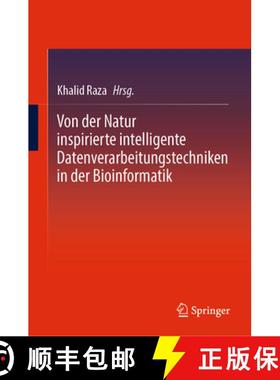 【3-4周达】Von Der Natur Inspirierte Intelligente Datenverarbeitungstechniken in Der Bioinformatik [9789819978076]