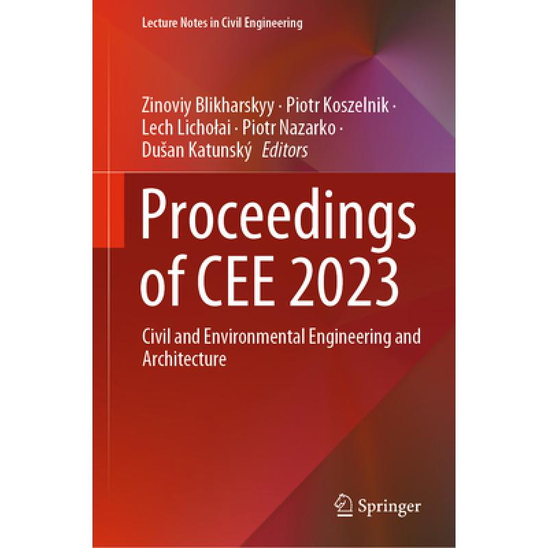 【4周达】Proceedings of Cee 2023: Civil and Environmental Engineering and Architecture[9783031449543]