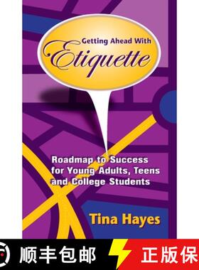 预订 Getting Ahead With Etiquette: Roadmap to Success for Young Adults, Teens & College Students [9780578095950]