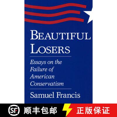 【3-4周达】Beautiful Losers: Essays on the Failure of American Conservatism [9780826209764]