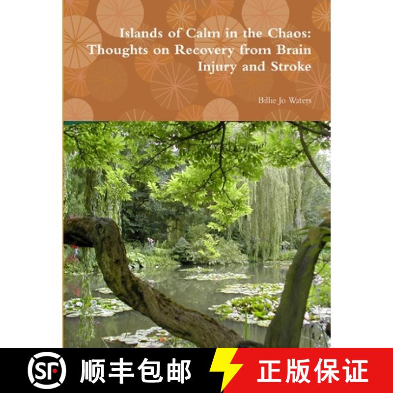 【2-3周达】Islands of Calm in the Chaos:  Thoughts on Recovery from Brain Injury and Stroke [9781257047314]